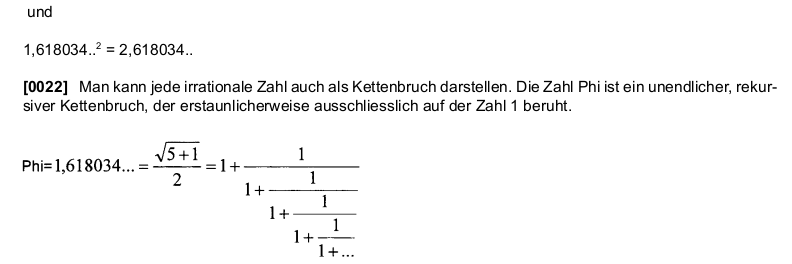 It can be any irrational number as a chain break. The number Phi, is an infinite, rekur-
siver chain breakage, the amazingly exclusively on the number 1 is based.